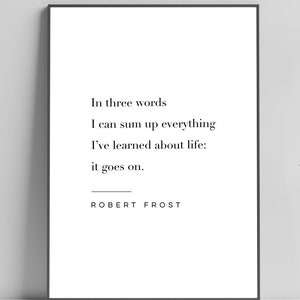 Robert Frost Quote Print - It Goes On - Printable Original Poster, Instant Download, Meaningful Home Decor, Wall Art, Modern Print