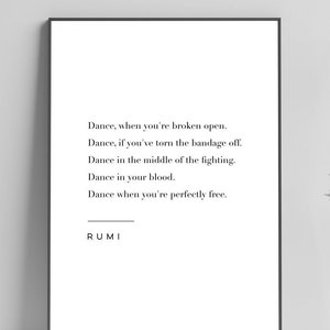 Rumi Quote Print - Dance When You're Broken Open - Póster original imprimible, descarga instantánea, decoración del hogar, arte mural, impresión moderna
