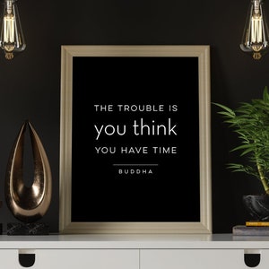 El problema es que usted piensa que tiene tiempo - Buda - cartel original imprimible, descarga instantánea, decoración del hogar, arte de pared digital, impresión moderna