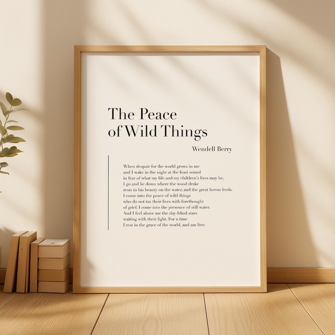 The Peace of Wild Things by Wendell Berry Quote Printable Poster