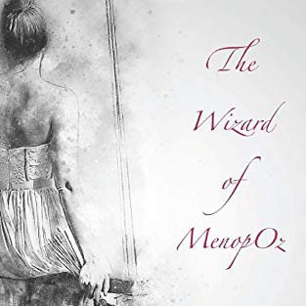 Paperback Fiction Book The Wizard of MenopOz by Deborah Monk |  Books about Women's journeys and empowerment