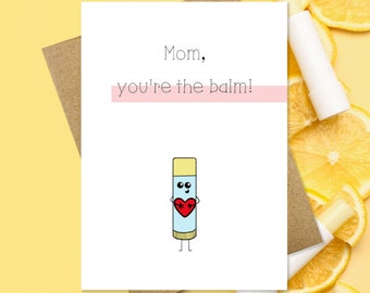 You're The Balm Mom Card | Funny Mother's Day Card | Mom Birthday Card | Funny Pun Card | Cute Card For Mom | Kawaii Handmade Greeting Card