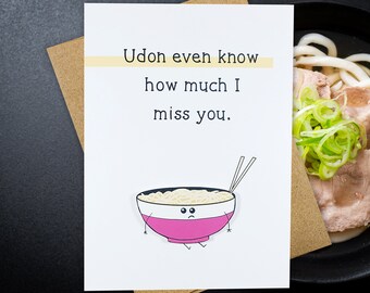 Udon Even Know Card | I Miss You Card | Missing You Card | Long Distance | Funny Pun Card | Handmade Greeting Card | Kawaii Card