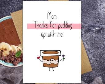 Pudding Card for Mom | Happy Mother's Day Card | Mom Birthday Card | Funny Pun Card | Cute Funny Card | Handmade Greeting Card | Kawaii Card