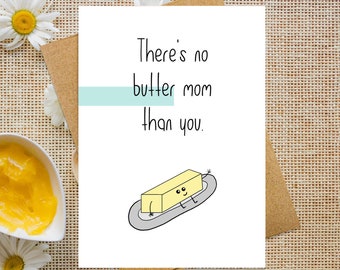 Butter Card for Mom | Mom Birthday Card | Happy Mother's Day | Funny Pun Card | Cute Funny Card | Handmade Greeting Card | Kawaii Card