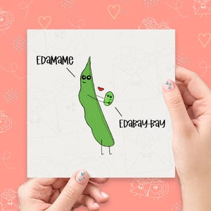 jeu de mots d'edamame | Carte drôle | Carte de fête de naissance drôle | Faire-part de naissance drôle de Zazzle.be Liste d'envies Vous avez des idées ? Jeu de mots drôle de Zazzle.be Liste d'envies Vous avez des idées ? Carte de voeux faite main | Grossesse
