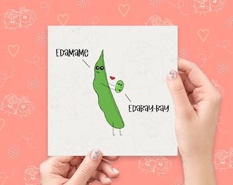 Edamame Pun Card | Funny Card | Funny Baby Shower Card | Funny Birth Announcement Card | Funny Pun Card | Handmade Greeting Card | Pregnancy