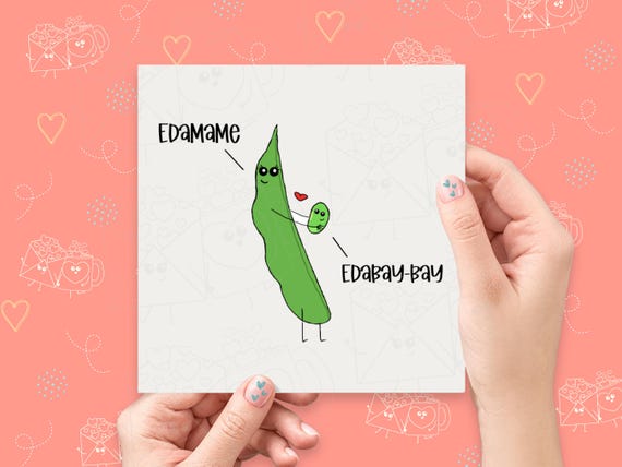 Edamame Pun Card | Funny Card | Funny Baby Shower Card | Funny Birth Announcement Card | Funny Pun Card | Handmade Greeting Card | Pregnancy