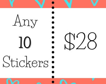 Any 10 Stickers | Bundle and Save | Mix and Match