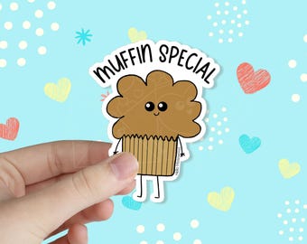 Muffin Special Waterproof Vinyl Sticker | Funny Stickers | Kawaii Stickers | Pun Stickers