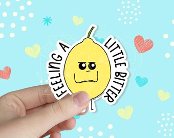 Feeling a Little Bitter Waterproof Vinyl Sticker | Funny Stickers | Mental Health Sticker | Kawaii Stickers | Pun Stickers