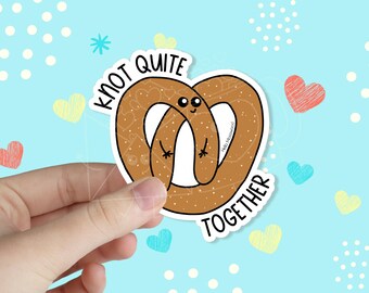 Knot Quite Together Waterproof Vinyl Sticker | Funny Sticker | Mental Health Sticker | Kawaii Sticker | Pun Sticker