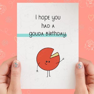 I Hope You Had A Gouda Birthday Card | Belated Birthday Card | Funny Pun Card | Cheesy Punny Birthday | Handmade Greeting Card | Kawaii Card