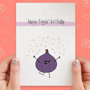 Joyeux anniversaire de Figgin | Carte d'anniversaire drôle | Carte de jeu de mots d'anniversaire | Carte de voeux faite main | Carte kawaii