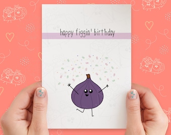 Happy Figgin' Birthday Card | Funny Birthday Card | Birthday Pun Card | Handmade Greeting Card | Kawaii Card