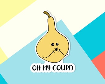 Oh My Gourd Waterproof Vinyl Sticker | Funny Stickers | Kawaii Stickers | Cute Stickers | Pun Stickers | Laptop Stickers | Planner Stickers