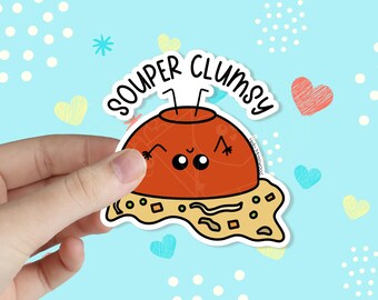 Souper Clumsy Waterproof Vinyl Sticker | Funny Sticker | Self-Awareness Sticker | Kawaii Sticker | Pun Sticker