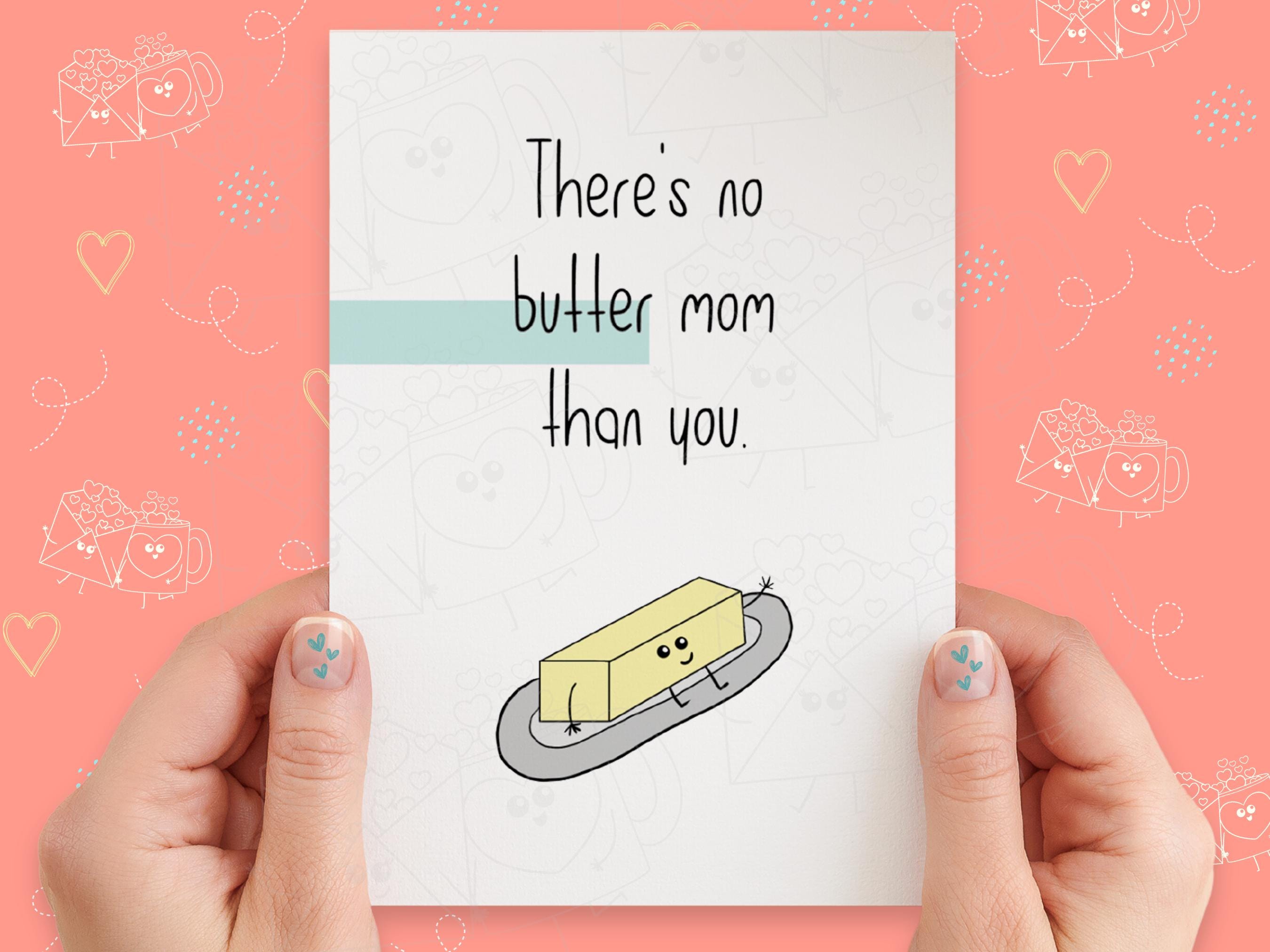 Butter Card for Mom | Mom Birthday Card | Happy Mother's Day | Funny ...