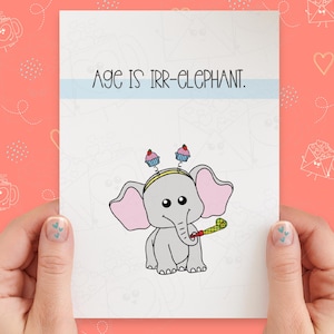 d'anniversaire Age Is Irr-éléphant | Carte d'anniversaire drôle | Carte de jeu de mots d'anniversaire | Anniversaire d'éléphant mignon | Carte de voeux faite main | Carte kawaii