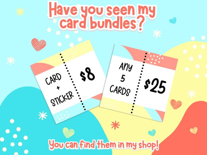 May include: Two colorful cards with prices listed for card bundles. The first card says "Card + Sticker" and has a price of $8. The second card says "Any 5 Cards" and has a price of $25.
