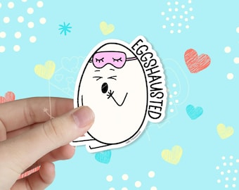 Eggshausted Waterproof Vinyl Sticker | Funny Stickers | Mental Health Sticker | Kawaii Stickers | Pun Stickers