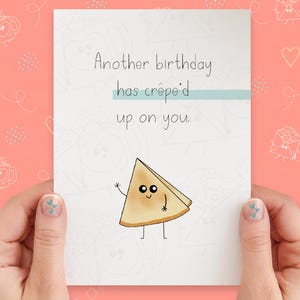 Crepe'd Up On You Funny Birthday Card | Pun Birthday Card | Cute Kawaii Birthday Card | Handmade Greeting Card | Punny Birthday Card