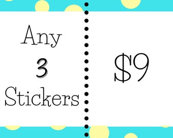 Any 3 Stickers | Bundle and Save | Mix and Match