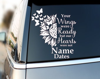 Your wings were ready but our hearts were not | Loving memory decal | In loving memory | Celebration of life | Butterflies | Sunflower