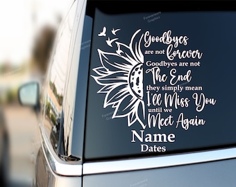 Goodbyes aren&#39;t forever decal | In loving memory decal | In Loving memory sticker| Rest in peace decal | Sunflower decal | Memorial Gift