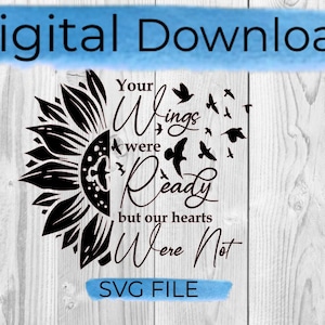 Your Wings Were Ready svg | But Our Hearts Were Not Svg | In Loving Memory svg | Sunflower SVG | Dove svg | Rest in peace svg