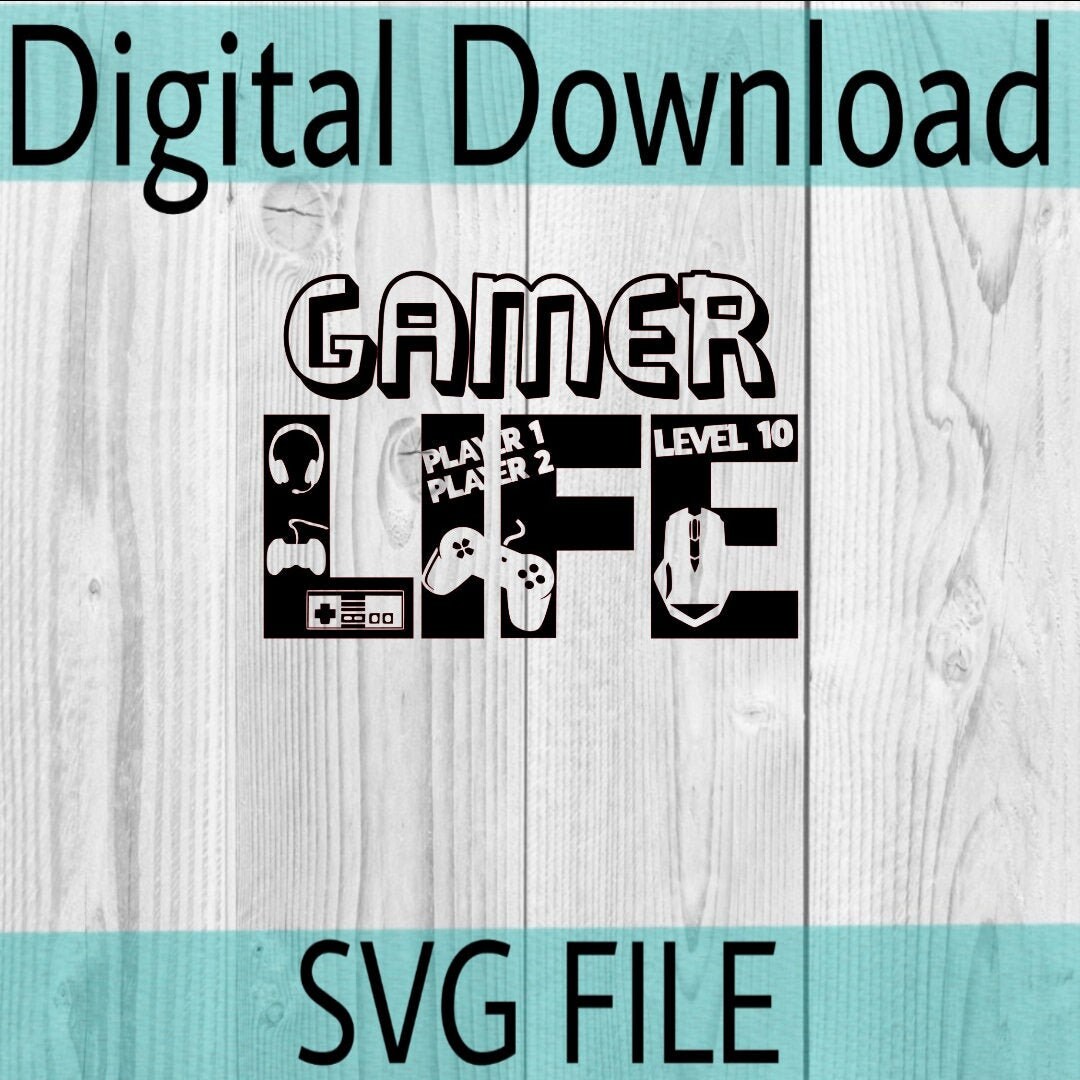 Digital File | Gamer Svg | Gaming Svg | Gamerlife Svg | Gamer Life Svg ...