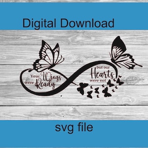 In Loving Memory svg | Butterfly svg | Your wings were ready svg | Rest in peace svg | Infinity symbol svg | Butterflies |