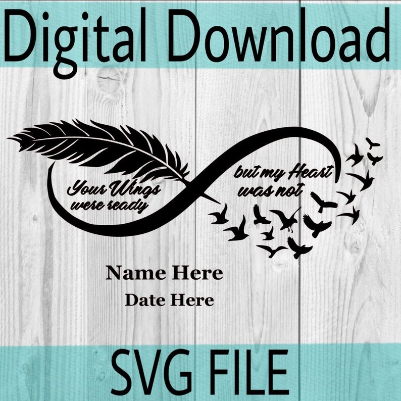 Download Digital File Your Wings Were Ready But My Heart Was Not Svg Etsy