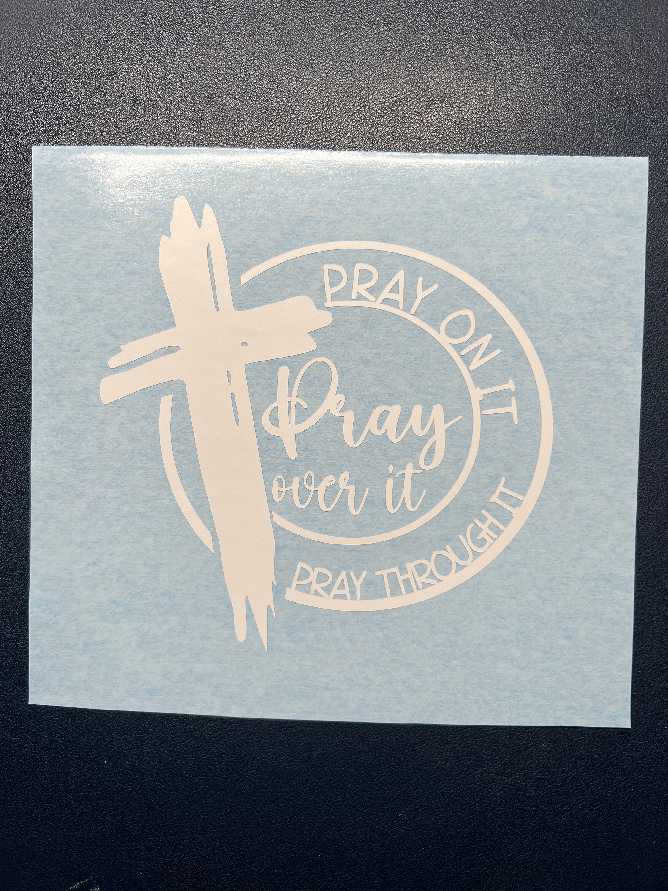 Pray on It Pray Over It Pray Through It Decal Prayer Decal Christian ...