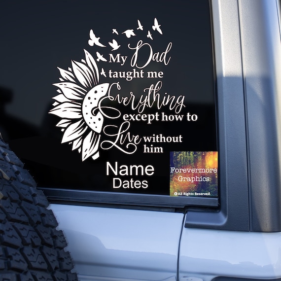 Paper In Loving Memory Decal Rip Decal My Dad Taught Me Everything Except How To Live Without