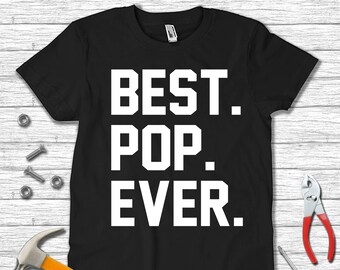 Best pop ever shirt, best pop ever t-shirt, pop shirt, pop t-shirt, father day shirt pop, father day gift pop, pop funny shirt, pop gift