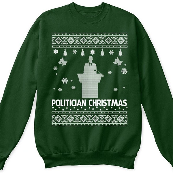 Politician sweatshirt, politician sweater, politician ugly shirt, politician christmas shirt, politician ugly gift, politician shirt UG63