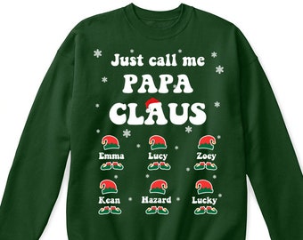 Just call me papa claus kid name christmas sweatshirt, papa claus custom name shirt, papa claus personalized shirt, papa christmas shirt