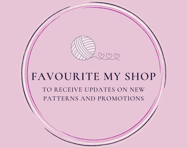 May include: A pink background with a white circle containing a ball of yarn and three hearts. The text "Favourite My Shop" is below the circle, followed by "To receive updates on new patterns and promotions."