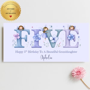 May include: A rectangular print featuring the word FIVE in large blue and purple letters decorated with small fairies and flowers. Below the letters, the text reads Happy 5th Birthday To A Beautiful Granddaughter and the name Ophelia in script.