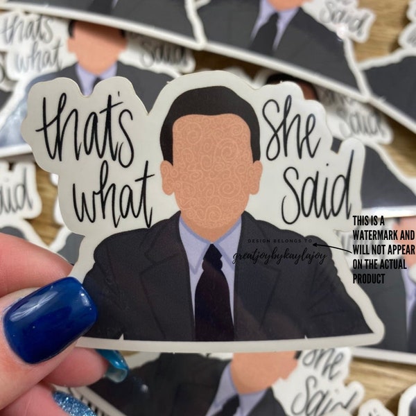 That’s what she said / waterproof, vinyl sticker / funny sticker / water bottle sticker / gift for husband / gift for dad / innuendo sticker