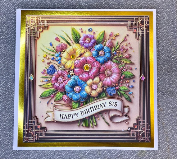 Handmade Birthday Card for Sister, Dimensional, Personalised, Art Deco, Bouquet of Flowers