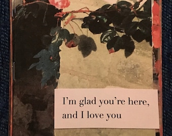 Personal Memory Zine: "I'm Glad You're Here, and I Love You"