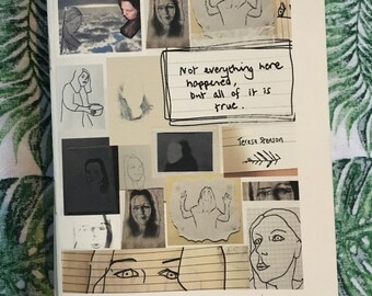 Not Everything Here Happened, But All of it is True - Zine