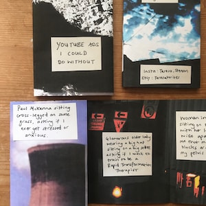Puede incluir: Cuatro fanzines con portadas fotogr&aacute;ficas y notas escritas a mano. Uno dice YOUTUBE ADS I COULD DO WITHOUT, otro All genuine! con redes sociales. Otros contienen texto sobre Paul McKenna, una se&ntilde;ora con sombrero grande y bloqueos p&eacute;lvicos.