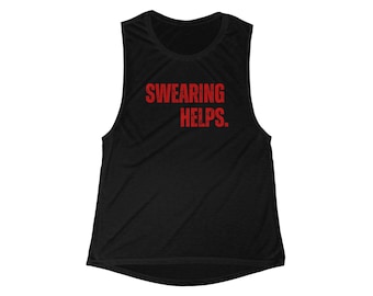 Swearing Helps, Sassy Muscle Tank, Funny Workout Top, Gift for Her, Casual Sleeveless Shirt, Activewear with Humor, Bella Canvas