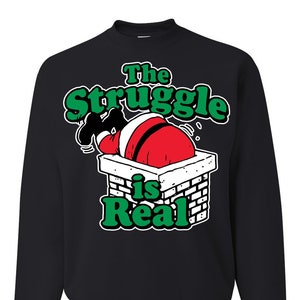Ugly Christmas Sweater The Struggle Is Real Unisex Sweatshirt