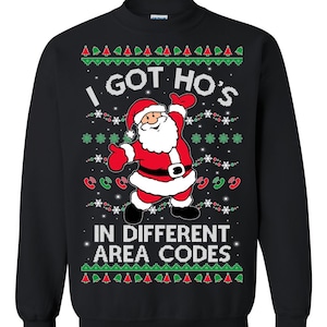 Ugly Christmas Sweater I Got Ho's in Different Area Codes Unisex Sweatshirt