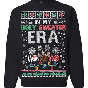 Ugly Christmas Sweater In My Ugly Sweater Era Unisex Sweatshirt