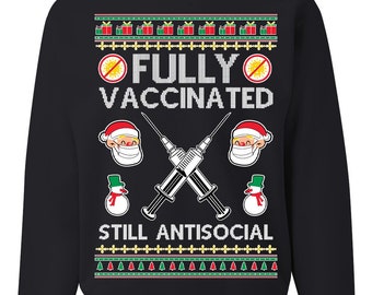 Ugly Christmas Sweater Fully Vaccinated Still Antisocial Unisex Sweatshirt